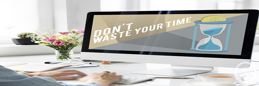 Don’t Waste Your Time Concept Don't Waste Your Time Concept